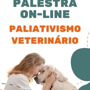Ingresso Palestra On-Line - Descomplicando o Paliativismo na Veterinária!